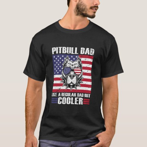Mens Pitbull Dad like a regular dad but cooler T_Shirt