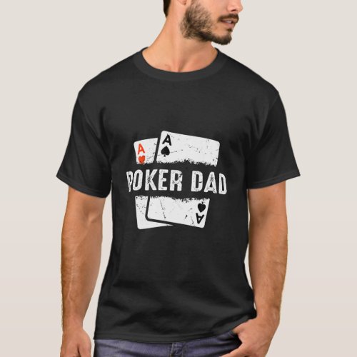 Mens Poker Dad Game Online Gambler Tournament T_Shirt
