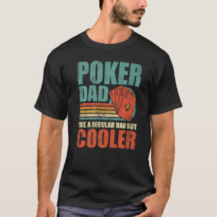 Mens  Poker Dad Like A Regular Dad But Cooler Fath T-Shirt