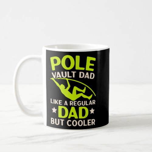 Mens Pole Vault Dad Pole Vaulter Track And Field F Coffee Mug