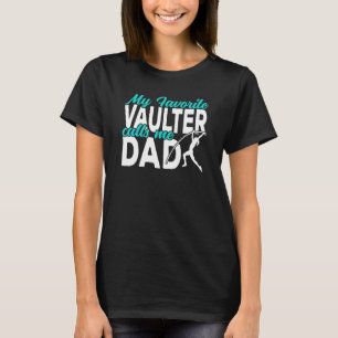 Mens Pole Vaulter My favorite vaulter calls me dad T-Shirt