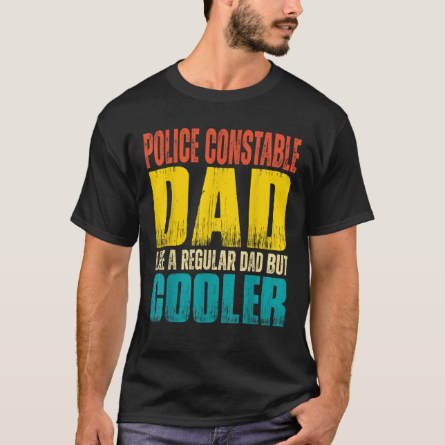 Mens Police Constable Dad Like a Regular Dad but C T-Shirt (Front)