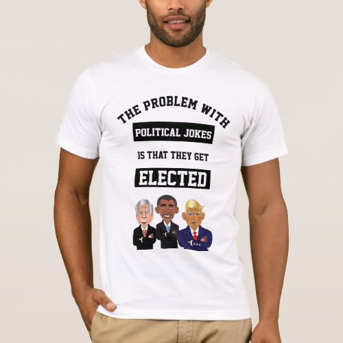 Mens Political Jokes Get Elected W Trump T_Shirt