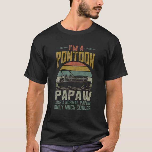 Mens Pontoon Boat Papaw Apparel Fun Fathers Day Bo T-Shirt (Front)