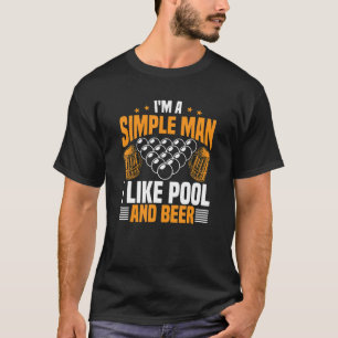 Mens Pool Billiard I'm A Simple Man I Like Pool T-Shirt