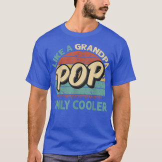 Mens POP Like A Grandpa Only Cooler Vintage Dad Fa T-Shirt