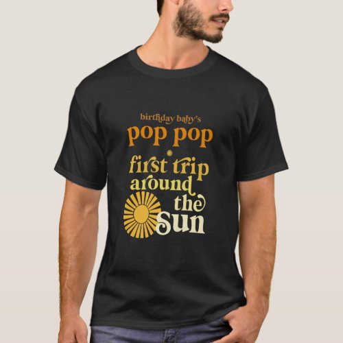 Mens Pop Pop First Trip Around The Sun Birthday Bo T_Shirt