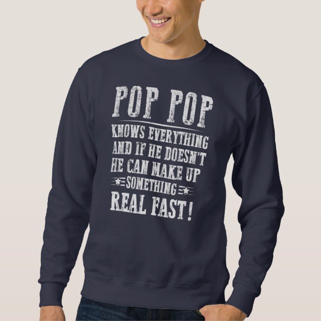 Mens Pop Pop Know Everything Fathers Day Funny Sweatshirt (Front)
