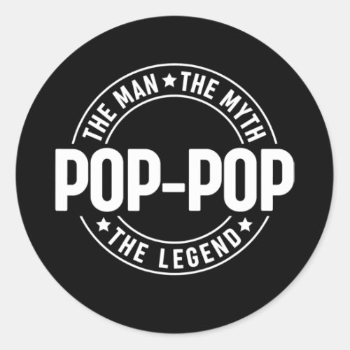 Mens Pop Pop The Man The Myth The Legend Fathers Classic Round Sticker