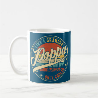 Mens Poppa like a Grandpa Only Cooler Funny Coffee Mug