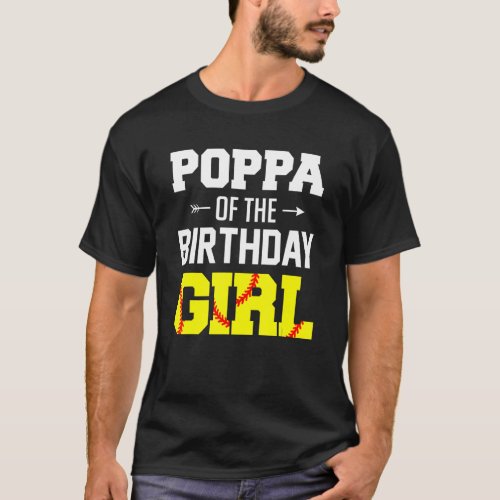 Mens Poppa Of The Birthday Girl Softball Poppa Fam T_Shirt