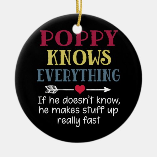Mens Poppy Know Everything Grandpa Gift  Ceramic Ornament