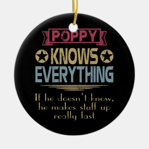 Mens Poppy Know Everything Grandpa Gift  Ceramic Ornament