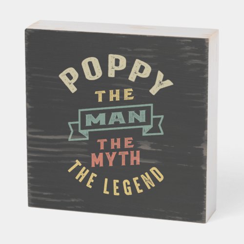 Mens Poppy The Man Myth Legend Father Gift Wooden Box Sign