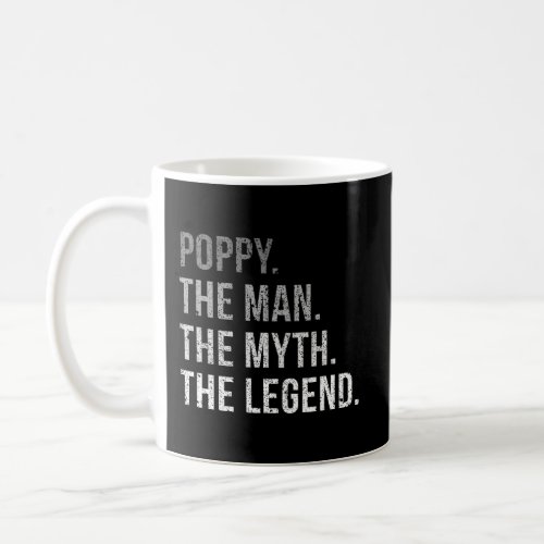 Mens Poppy The Man The Myth The Legend Grandpa Coffee Mug
