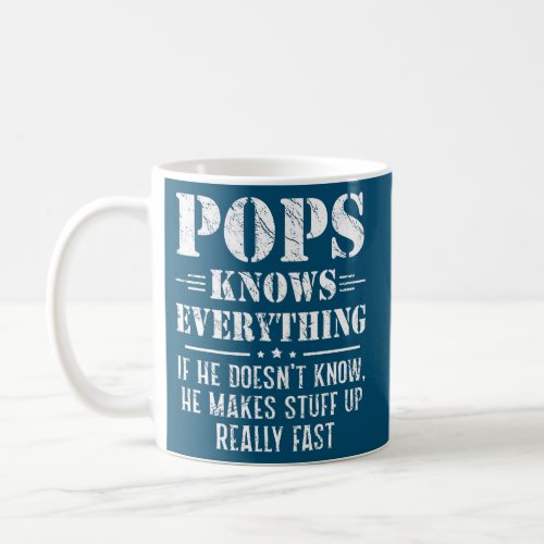 Mens Pops Know Everything Fathers Day Funny Pops Coffee Mug