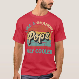 Mens Pops Like A Grandpa Only Cooler Vintage Dad F T-Shirt