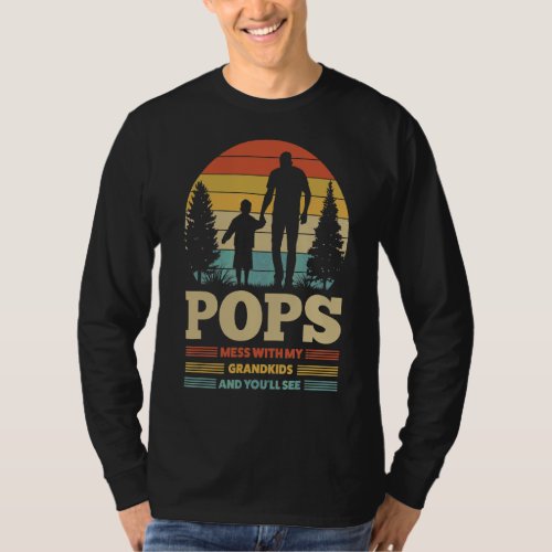 Mens Pops Mess With My Grandkids Grandfather T_Shirt
