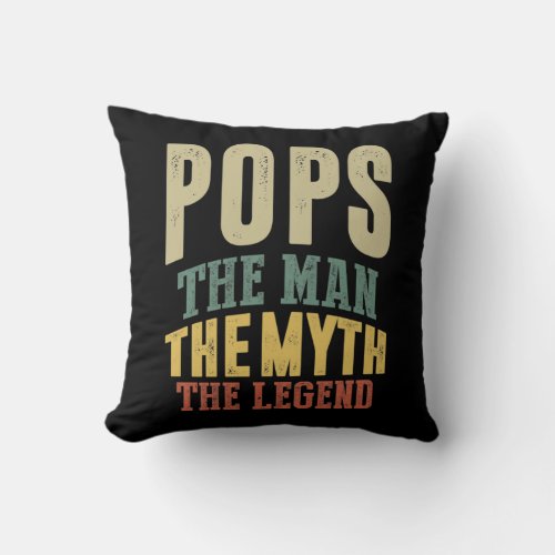 Mens Pops The Man Myth Legend Father Gift Throw Pillow