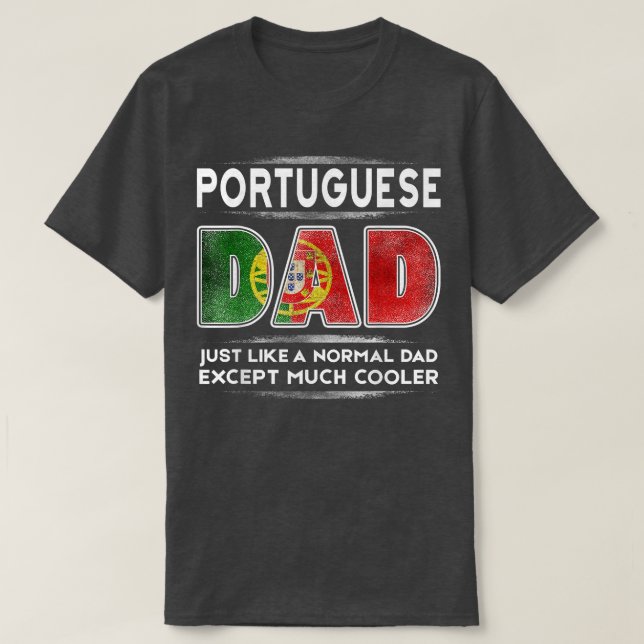 Mens Portuguese Dad is Much Cooler Father's Day  F T-Shirt (Design Front)