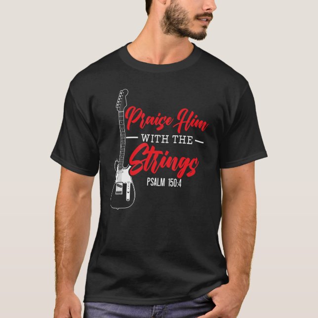 Mens Praise Him With The Strings Bass Guitar Chris T-Shirt (Front)