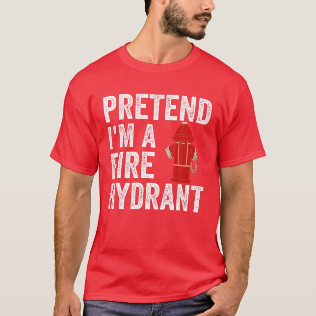 Mens Pretend I'm Fire Hydrant Firefighter Lazy Hal T-Shirt (Front)