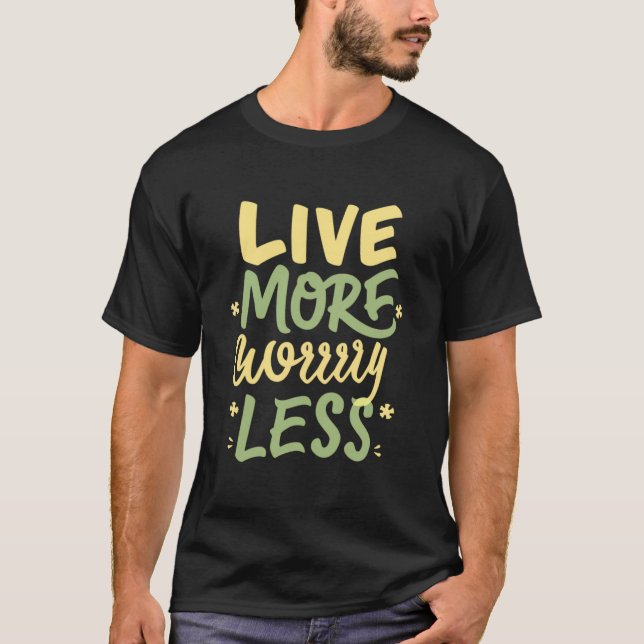 Men's Printed T-Shirt 'Live More Worry Less' (Front)