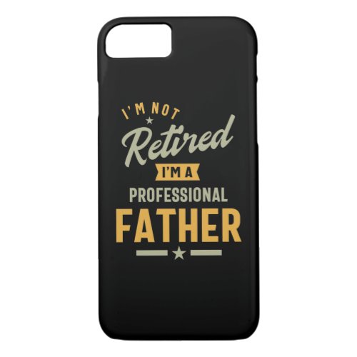 Mens Professional Father Retired iPhone 87 Case