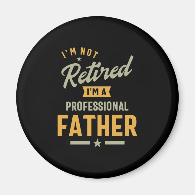 Mens Professional Father Retired Magnet (Front)