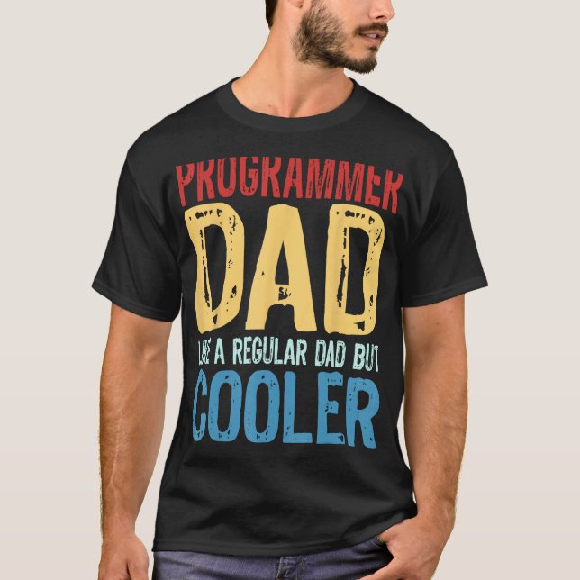 Mens Programmer Dad   Like a Regular Dad but Coole T-Shirt (Front)