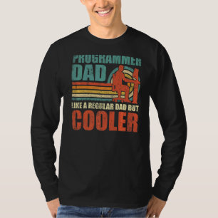 Mens Programmer Dad Like A Regular Dad But Cooler T-Shirt