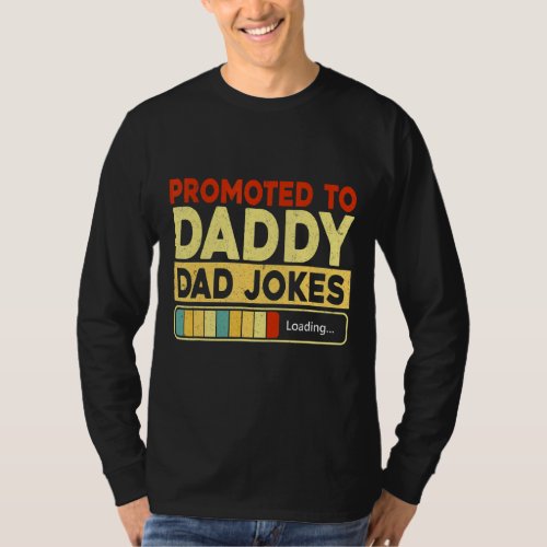 Mens Promoted To Daddy Dad Jokes Loading T_Shirt