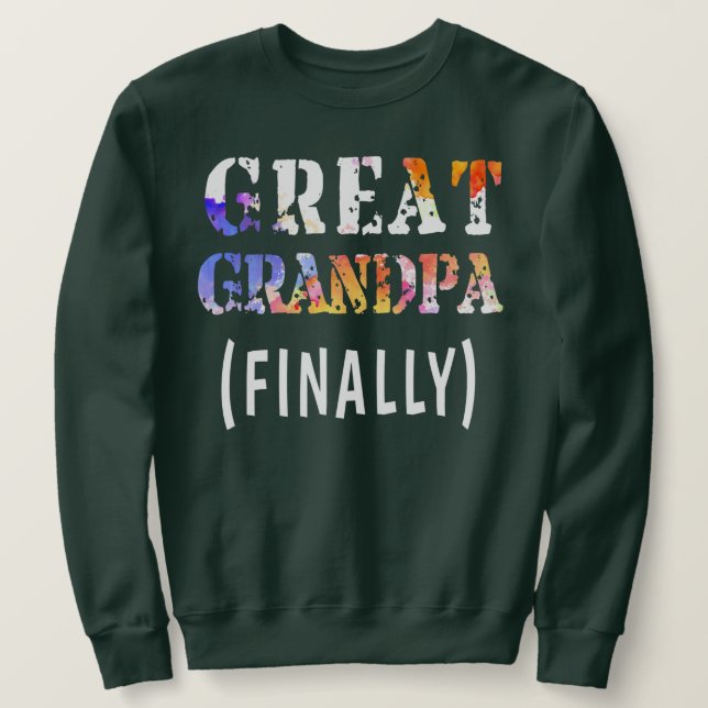 Mens Promoted To Great Grandpa Finally New Family Sweatshirt (Design Front)
