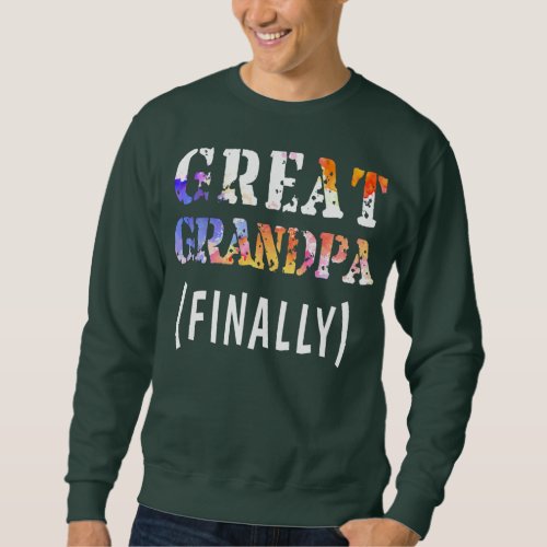 Mens Promoted To Great Grandpa Finally New Family Sweatshirt