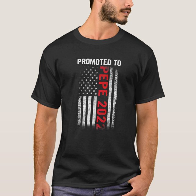 Mens Promoted To Pepe 2022 Father's Day Patriotic  T-Shirt (Front)