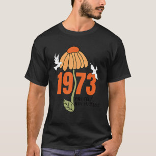 Mens Protect Roe V Wade 1973 Abortion Is Healthcar T-Shirt