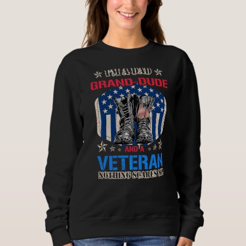 Mens Proud Dad Grand Dude And Veteran Fathers Day  Sweatshirt