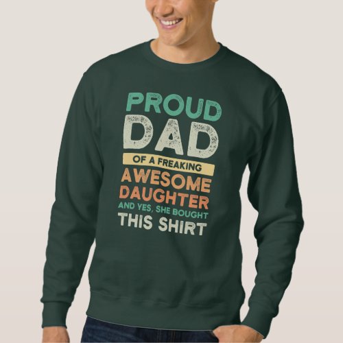 Mens proud dad of a awesome daughter father daddy sweatshirt