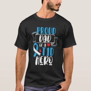 Mens Proud Dad Of A T1D Hero Type 1 Diabetes Dad A T-Shirt