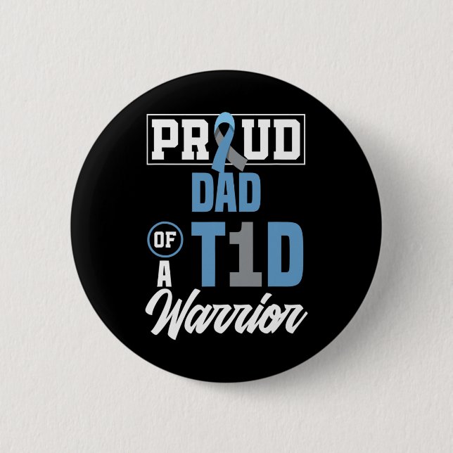 Mens Proud Dad Of A T1d Warrior Diabetes Awareness Button (Front)
