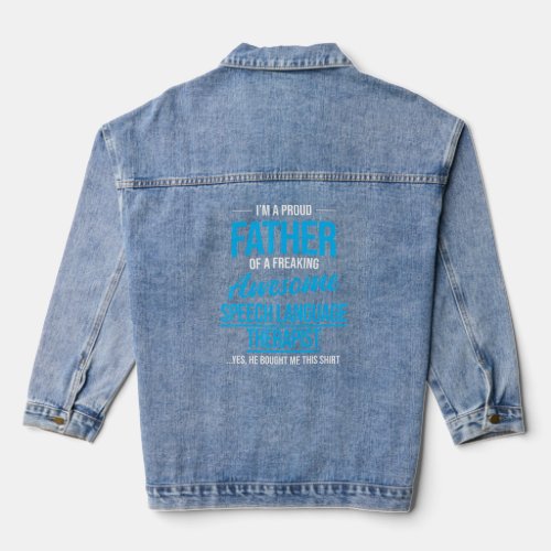 Mens Proud Father Of Awesome Speech Therapist Spee Denim Jacket