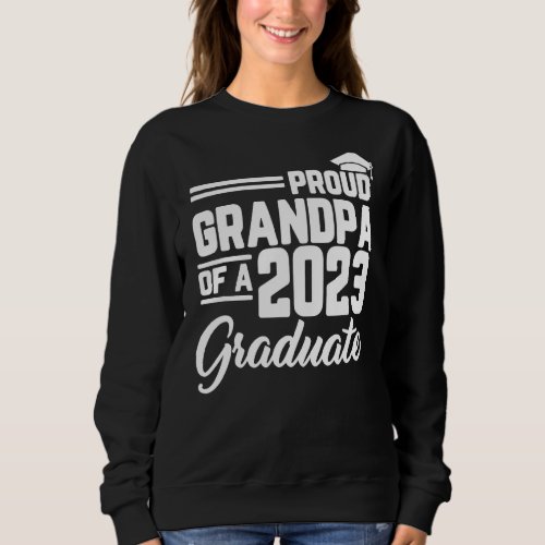 Mens Proud Grandpa Of A 2023 Graduate Graduation F Sweatshirt