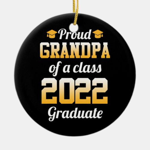 Mens Proud grandpa of a class 2022 grandpa Ceramic Ornament
