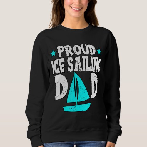 Mens Proud Ice Sailing Dad Husband Captain Boating Sweatshirt