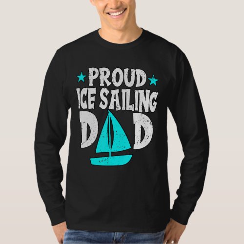 Mens Proud Ice Sailing Dad Husband Captain Boating T_Shirt