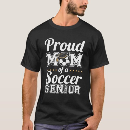 Mens Proud Mom Of A Soccer Senior 2022 T_Shirt