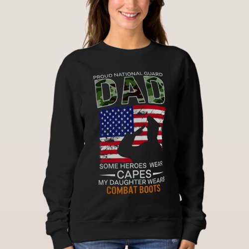 Mens Proud National Guard Dad My Daughter Wears Co Sweatshirt