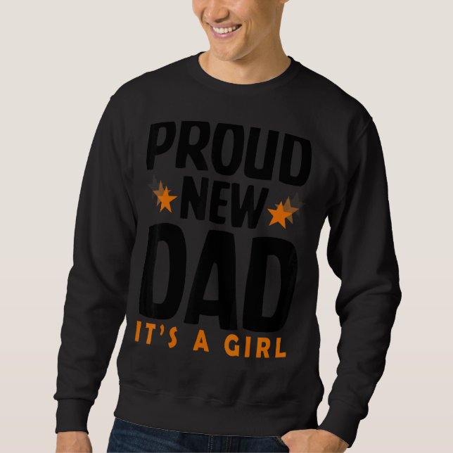 Mens   Proud New Dad Great  For Daddy Sweatshirt (Front)