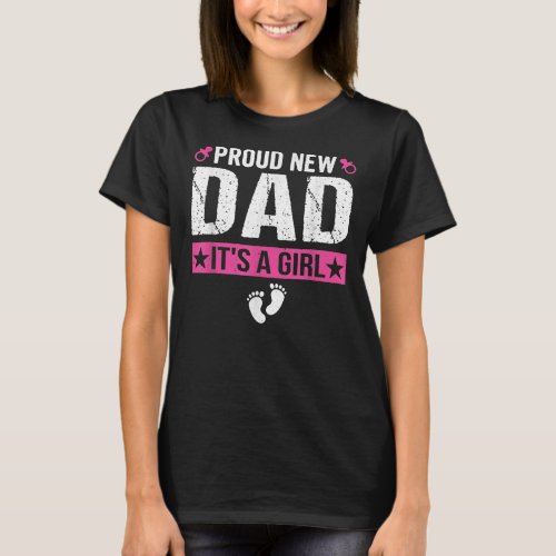 Mens Proud New Dad Its A Girl New Dad Gender T_Shirt
