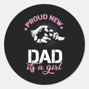 Mens Proud New Dad Its A Girl Promoted To Daddy Classic Round Sticker